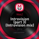 MekZ - Introvision (part 3)