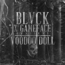 BLVCK X GameFace - Voodoo Doll