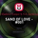 DJ Vladimir Cooper & Tim Jackking`s - Sand Of Love - #001 ()