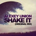 Alexey Union - Shake it