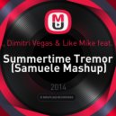 Martin Garrix, Dimitri Vegas & Like Mike feat. Lana Del Rey - Summertime Tremor (Samuele Mashup) (Mushup)