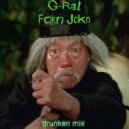 G-Rat - Fckn Jckn drunken mix