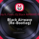 Zedd, Foxes - Clarity (Dj Black AIRWAVE Re-Bootleg)