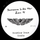 Zeni N - Someone Like Her (Bentley Dean Remix)