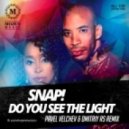 Snap! - Do You See The Light (Pavel Velchev & Dmitriy Rs Remix) (Pavel Velchev & Dmitriy Rs Remix)