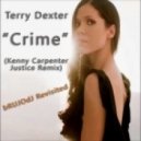 Terry Dexter - Crime (Kenny Carpenter Justice Remix)