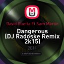 David Guetta Ft Sam Martin - Dangerous (DJ Radoske Remix 2k15)
