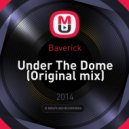 Baverick - Under The Dome (Original mix)