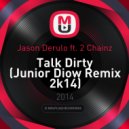 Jason Derulo feat. 2 Chainz - Talk Dirty (Junior Diow Remix 2k14)