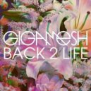 Gigamesh - Back 2 Life (Original mix)