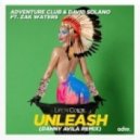 Adventure Club & David Solano feat. Zak Waters - Unleash