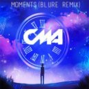 CMA - Moments (Blure Remix)
