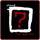 dnewb - The question