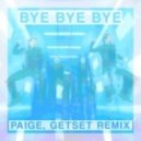 NSYNC - Bye Bye Bye (Paige, GetSet Remix)