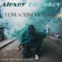 Alexey Biryukov - EDM SOUND ATTACK