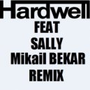 Hardwell feat. Harrison - Sally (Mikail BEKAR Remix)