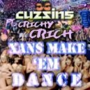 CUZZINS feat. Crichy Crich - Xans Make \'Em Dance (Original mix)