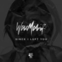 Wax Motif - Since I Left You