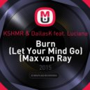 KSHMR & DallasK feat. Luciana - Burn (Let Your Mind Go)