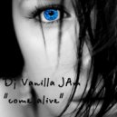 Dj Vanilla JAm - Come Alive