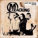 M-Tracking - Give Me Your Hand