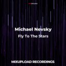 Michael Nevsky - Fly To The Stars