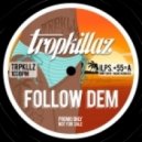 Tropkillaz - Follow Dem