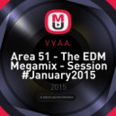 V.V.A.A. - Area 51 - The EDM Megamix - Session #January2015