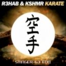 R3hab & KSHMR - Karate (StingeR-63 Edit)