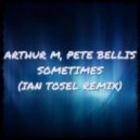 Arthur M, Pete Bellis - Sometimes