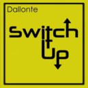 Dallonte - Switch It Up