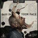 DJ B.R.A.U.N - Bass In Your Face