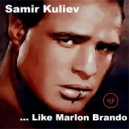 Samir Kuliev - Like Marlon Brando (Play Role) (Alternative Version)