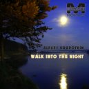 Alexey Krapotkin - Walk Into The Night