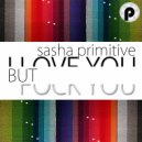 Sasha Primitive - I Love You But Fuck You (Instrumental Mix)