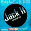 Roma TwiST & DJ DIXER - Jack It (Original Mix)
