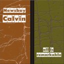 Newsboy Calvin - All Is Remarkable