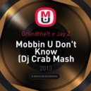 Grandtheft x Jay Z - Mobbin U Don\'t Know (Dj Crab Mash Edit)