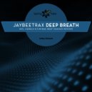 Jaybeetrax - Deep Breath (Napalm & D-Phrag Remix)