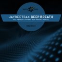Jaybeetrax - Deep Breath (Napalm & D-Phrag Remix) (Napalm & D-Phrag Remix)