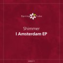 Shimmer (NL) - I Amsterdam (Original Mix)