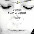 2Fashion - Such a Shame