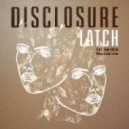 Disclosure feat. Sam Smith - Latch