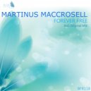 Martinus Maccrosell - Forever Free (Original Mix)