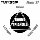 Trapezform - Arrival