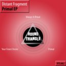 Distant Fragment - Your Finest Desire