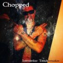 Interstellar Troublemaker - Chopped