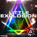 Resonance - Little Explosion