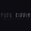 Omar Varela - Fuck Riddim
