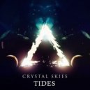Crystal Skies - Tides